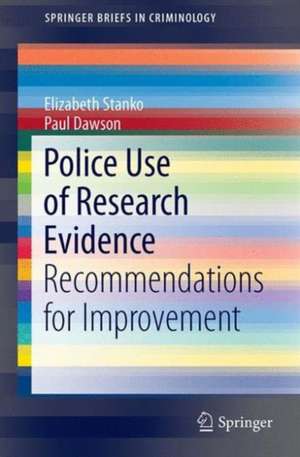 Police Use of Research Evidence: Recommendations for Improvement de Elizabeth A. Stanko