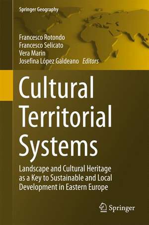 Cultural Territorial Systems: Landscape and Cultural Heritage as a Key to Sustainable and Local Development in Eastern Europe de Francesco Rotondo