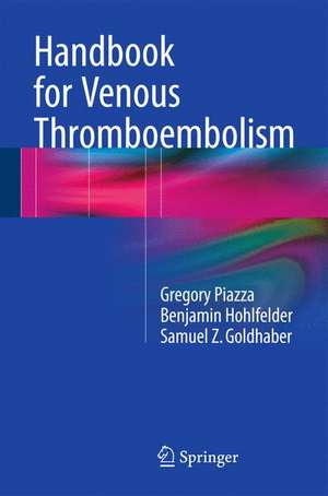 Handbook for Venous Thromboembolism de Gregory Piazza