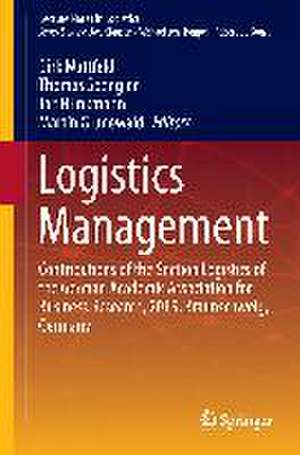 Logistics Management: Contributions of the Section Logistics of the German Academic Association for Business Research, 2015, Braunschweig, Germany de Dirk Mattfeld