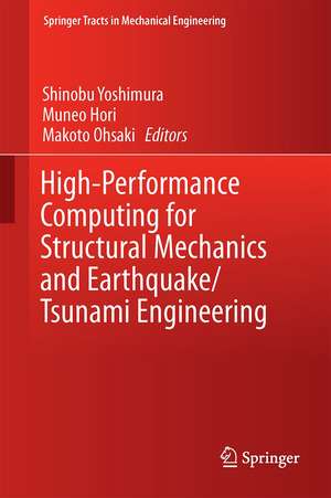 High-Performance Computing for Structural Mechanics and Earthquake/Tsunami Engineering de Shinobu Yoshimura