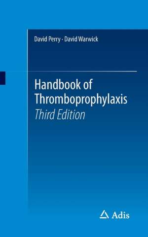 Handbook of Thromboprophylaxis de David Perry