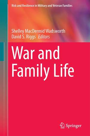 War and Family Life de Shelley MacDermid Wadsworth