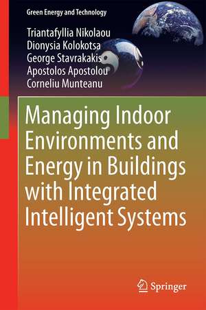 Managing Indoor Environments and Energy in Buildings with Integrated Intelligent Systems de Triantafyllia Nikolaou