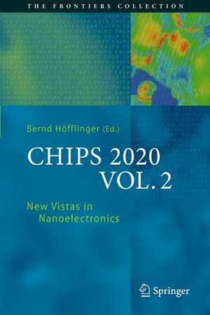 CHIPS 2020 VOL. 2: New Vistas in Nanoelectronics de Bernd Höfflinger