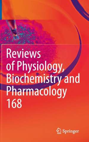 Reviews of Physiology, Biochemistry and Pharmacology de Bernd Nilius