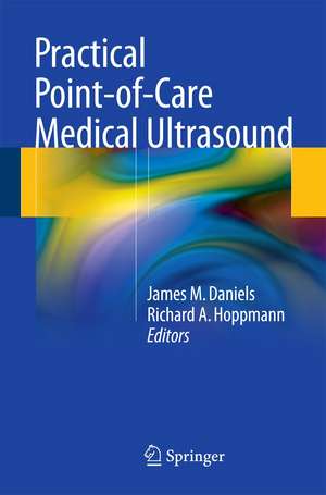 Practical Point-of-Care Medical Ultrasound de James M. Daniels