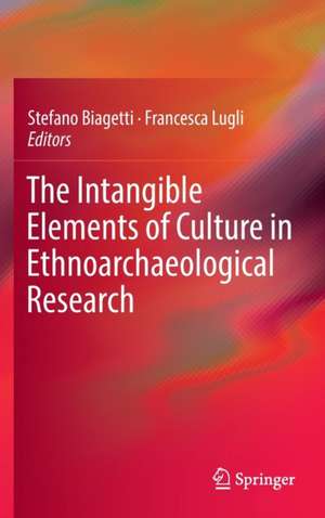 The Intangible Elements of Culture in Ethnoarchaeological Research de Stefano Biagetti