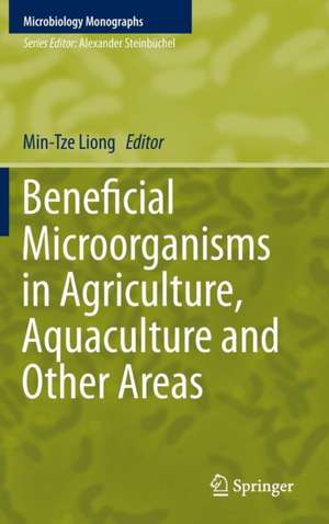 Beneficial Microorganisms in Agriculture, Aquaculture and Other Areas de Min-Tze Liong