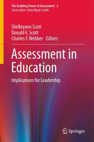 Assessment in Education: Implications for Leadership de Shelleyann Scott