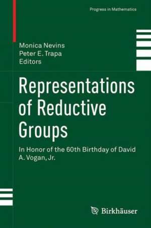 Representations of Reductive Groups: In Honor of the 60th Birthday of David A. Vogan, Jr. de Monica Nevins