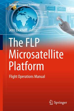 The FLP Microsatellite Platform: Flight Operations Manual de Jens Eickhoff