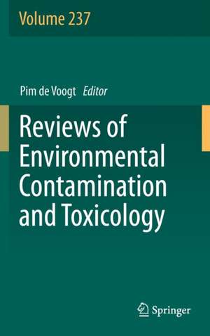 Reviews of Environmental Contamination and Toxicology Volume 237 de W.P. de Voogt