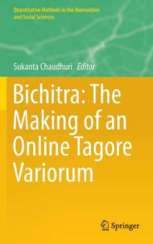 Bichitra: The Making of an Online Tagore Variorum de Sukanta Chaudhuri