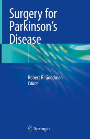 Surgery for Parkinson's Disease de Robert R. Goodman