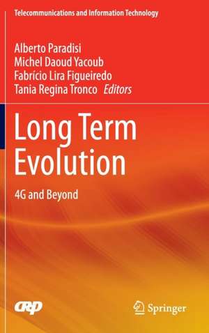 Long Term Evolution: 4G and Beyond de Alberto Paradisi