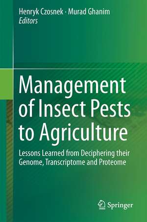 Management of Insect Pests to Agriculture: Lessons Learned from Deciphering their Genome, Transcriptome and Proteome de Henryk Czosnek