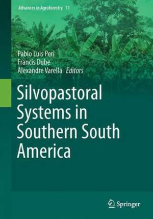 Silvopastoral Systems in Southern South America de Pablo Luis Peri