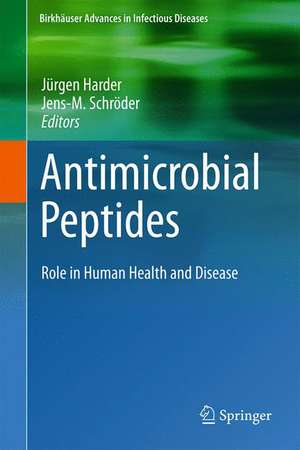 Antimicrobial Peptides: Role in Human Health and Disease de Jürgen Harder