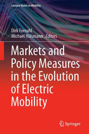 Markets and Policy Measures in the Evolution of Electric Mobility de Dirk Fornahl