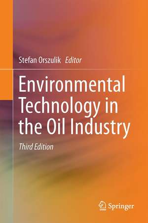 Environmental Technology in the Oil Industry de Stefan Orszulik