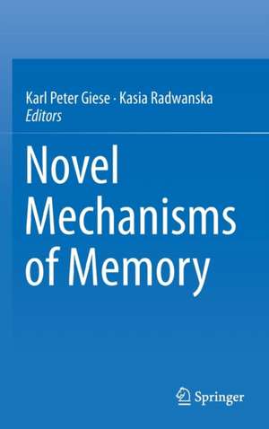 Novel Mechanisms of Memory de Karl Peter Giese