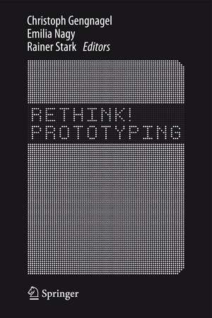 Rethink! Prototyping: Transdisciplinary Concepts of Prototyping de Christoph Gengnagel