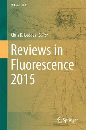 Reviews in Fluorescence 2015 de Chris D. Geddes