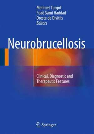 Neurobrucellosis: Clinical, Diagnostic and Therapeutic Features de Mehmet Turgut