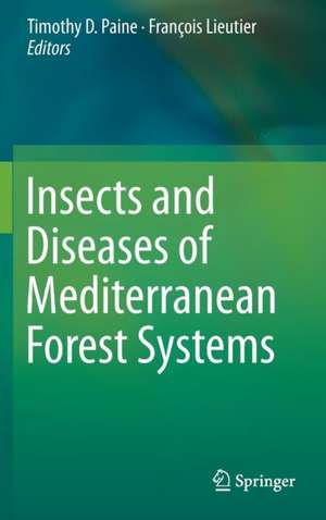 Insects and Diseases of Mediterranean Forest Systems de Timothy D. Paine