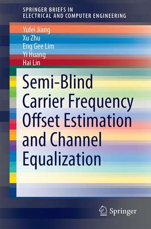 Semi-Blind Carrier Frequency Offset Estimation and Channel Equalization de Yufei Jiang