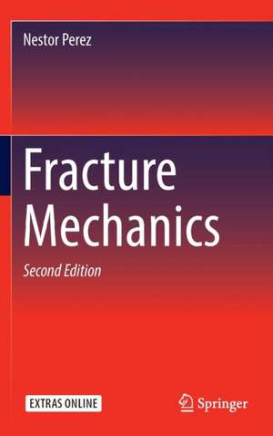 Fracture Mechanics de Nestor Perez