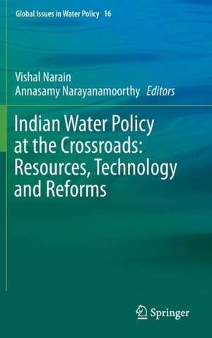 Indian Water Policy at the Crossroads: Resources, Technology and Reforms de Vishal Narain