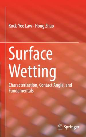 Surface Wetting: Characterization, Contact Angle, and Fundamentals de Kock-Yee Law