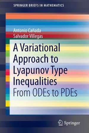 A Variational Approach to Lyapunov Type Inequalities: From ODEs to PDEs de Antonio Cañada