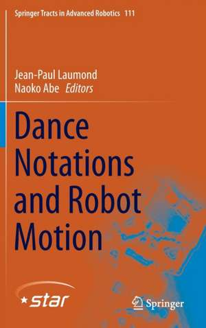 Dance Notations and Robot Motion de Jean-Paul Laumond