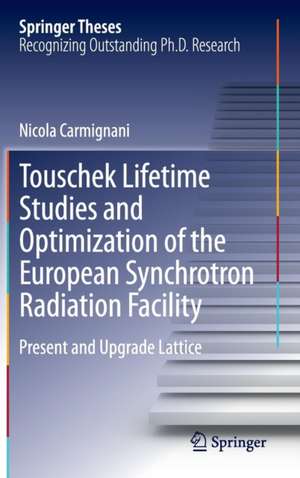 Touschek Lifetime Studies and Optimization of the European Synchrotron Radiation Facility: Present and Upgrade Lattice de Nicola Carmignani