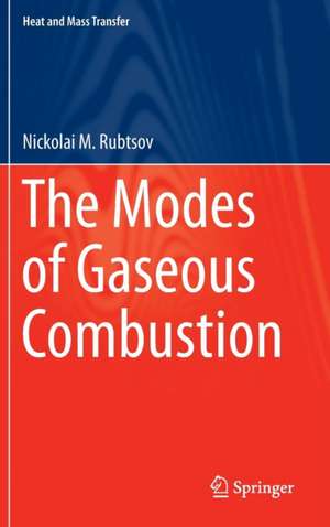 The Modes of Gaseous Combustion de Nickolai M. Rubtsov