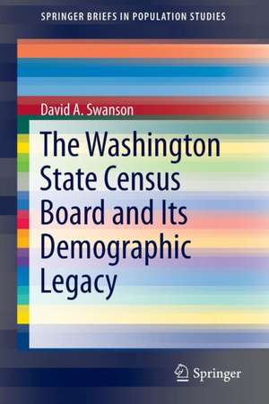 The Washington State Census Board and Its Demographic Legacy de David A. Swanson