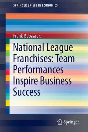 National League Franchises: Team Performances Inspire Business Success de Frank Jozsa