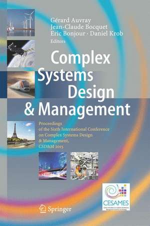 Complex Systems Design & Management: Proceedings of the Sixth International Conference on Complex Systems Design & Management, CSD&M 2015 de Gérard Auvray