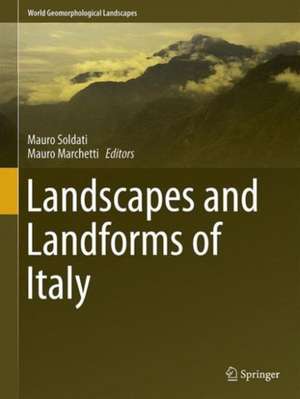 Landscapes and Landforms of Italy de Mauro Soldati