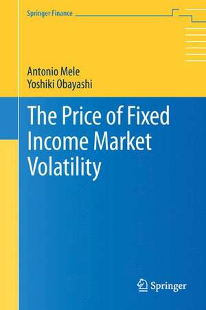 The Price of Fixed Income Market Volatility de Antonio Mele