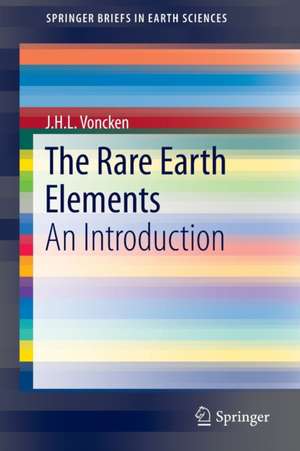 The Rare Earth Elements: An Introduction de J.H.L. Voncken