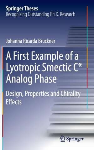 A First Example of a Lyotropic Smectic C* Analog Phase: Design, Properties and Chirality Effects de Johanna. R Bruckner