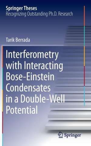 Interferometry with Interacting Bose-Einstein Condensates in a Double-Well Potential de Tarik Berrada