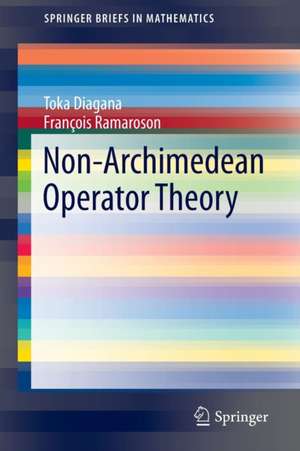 Non-Archimedean Operator Theory de Toka Diagana