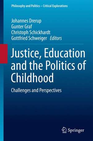 Justice, Education and the Politics of Childhood: Challenges and Perspectives de Johannes Drerup