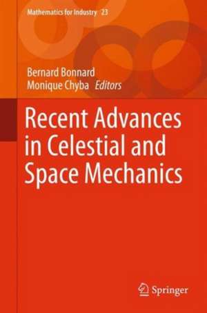 Recent Advances in Celestial and Space Mechanics de Bernard Bonnard