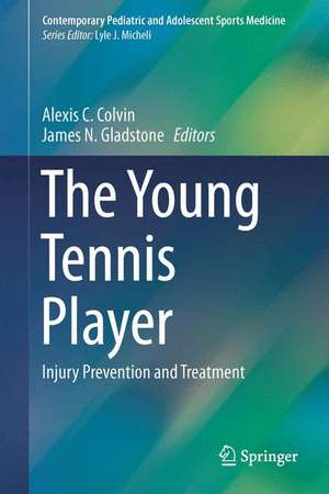 The Young Tennis Player: Injury Prevention and Treatment de Alexis C. Colvin